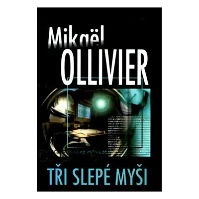 Tři slepé myši (Mikaël Ollivier)