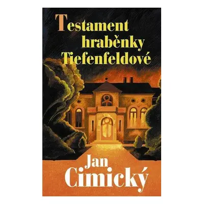 Cimický Jan: Testament hraběnky Tiefenfeldové (Jan Cimický)