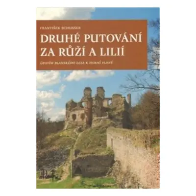 Druhé putování za růží a lilií (Schusser František)