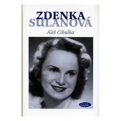 Zdenka Sulanová - Utajená hvězda (Aleš Cibulka)