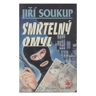 Smrtelný omyl (Jiří Soukup)