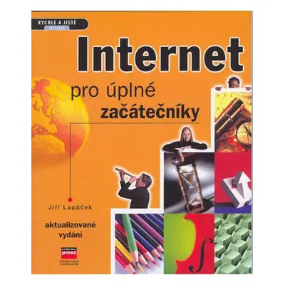 Internet pro úplné začátečníky (Jiří Lapáček)