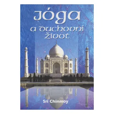 Jóga a duchovní život (Sri Chinmoy)