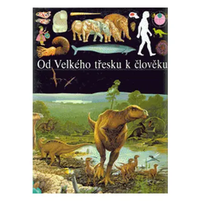 Od Velkého třesku k člověku (Eric Buffetaut)