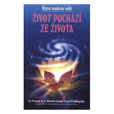 Život pochází ze života (A. Č. Bhaktivédanta Swami Prab)