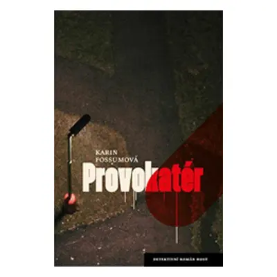 Provokatér (Karin Fossum)