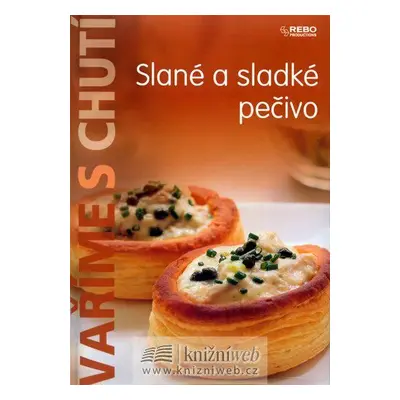 Vaříme s chutí - Slané a sladké pečivo