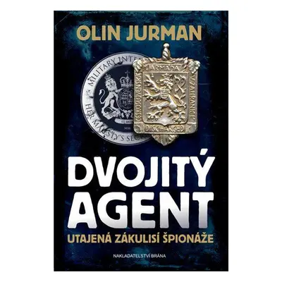 Dvojitý agent - Utajená zákulisí špionáže (Olin Jurman)