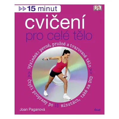 15 minut cvičení pro celé tělo + DVD (Joan Paganová)