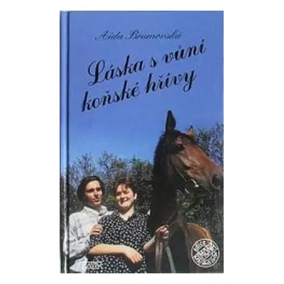 Láska s vůní koňské hřívy NAVA (Aida Brumovská)