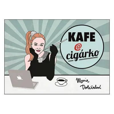 Kafe @ cigárko (Marie Doležalová)