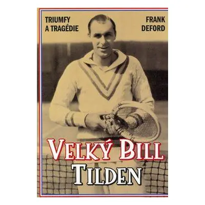 Velký Bill Tilden (Deford, Frank)