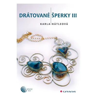 Dratované šperky III (Karla Hátleová)