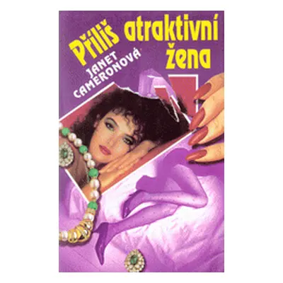 Příliš atraktivní žena (J.Y. Cameronová)