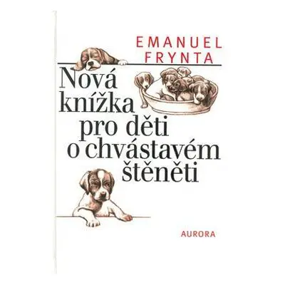 Nová knížka pro děti o chvástavém štěněti (Frynta, Emanuel)