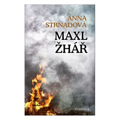 Maxl žhář (Anna Strnadová)