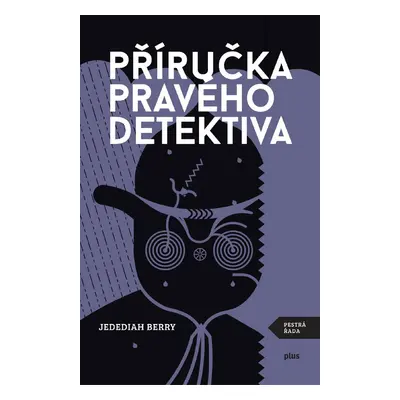 Příručka pravého detektiva (Jedediah Berry)