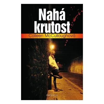 Nahá krutost (McCullough Colleen)