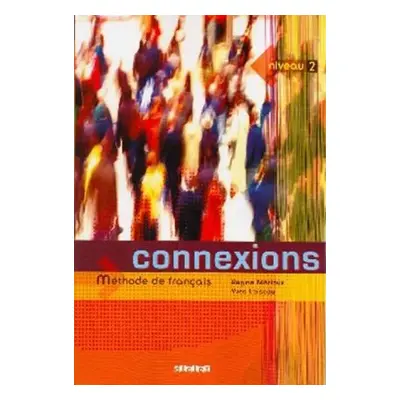 Connexions 2, učebnice (Régine Mérieux)