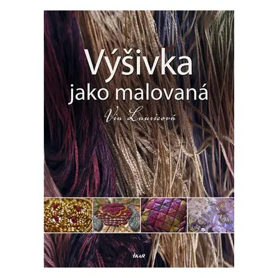 Výšivka jako malovaná (Laurieová Via)