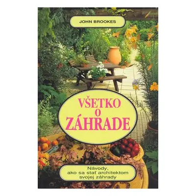 Všetko o záhrade (John Brookes) (slovensky)