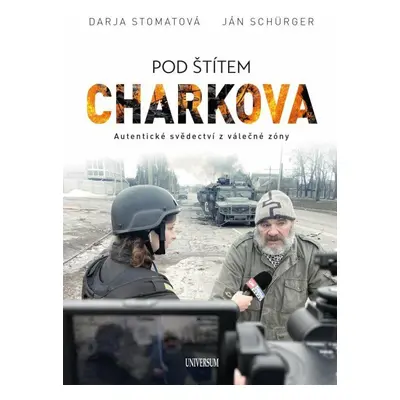 Pod štítem Charkova - Syrové svědectví z obléhaného města (Jan Schürger)