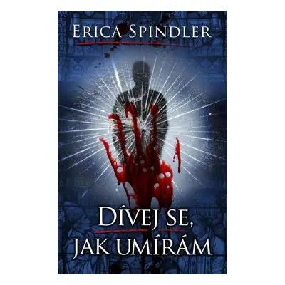 Dívej se, jak umírám (Erica Spindler)