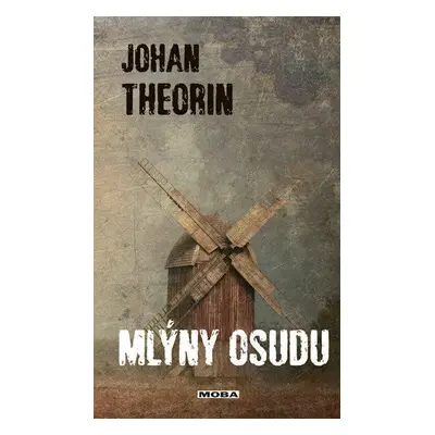 Mlýny osudu (Johan Theorin)