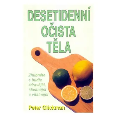 Desetidenní očista těla (Glickman Peter)