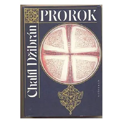 Prorok. Zahrada prorokova (Gibran, Kahlil,Merhautová, Eliška,Merhaut, Boris)