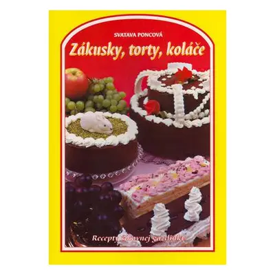 Zákusky,torty,koláče (Svatava Poncová) | slovensky