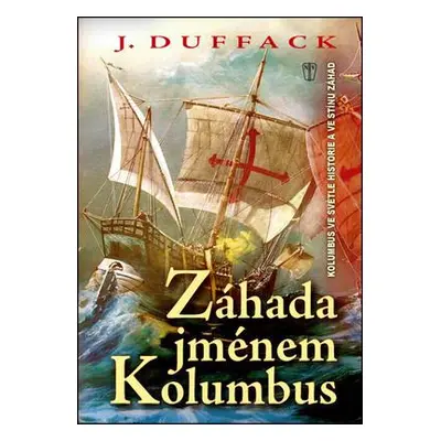 Záhada jménem Kolumbus (J. Duffack)