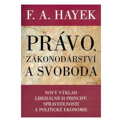 Právo, zákonodárství a svoboda (Friedrich Augus Hayek)