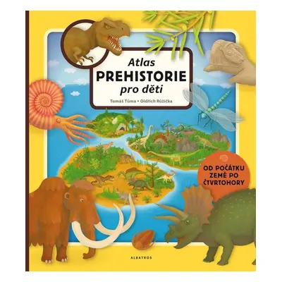 Atlas prehistorie pro děti (Oldřich Růžička)