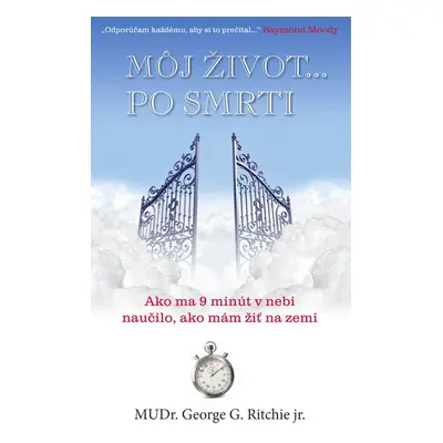 Môj život po smrti (MUDr. George G. Ritchie) (slovensky)