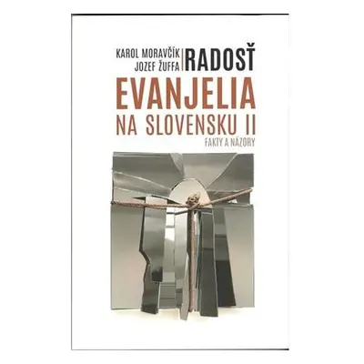 Radosť evanjelia na Slovensku II (Karol Moravčík) (slovensky)