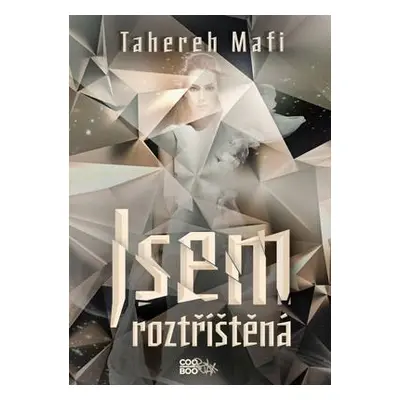 Jsem roztříštěná (Tahereh Mafi)