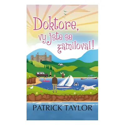 Doktore, vy jste se zamiloval! (Patrick Taylor)