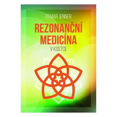 Rezonanční medicína v kostce (Otmar Jenner)