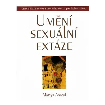 Umění sexuální extáze (Anand, Margo)