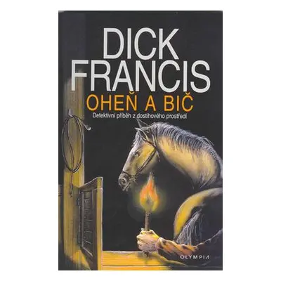 Oheň a bič (Dick Francis)