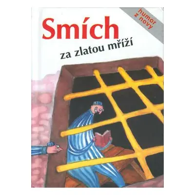 Smích za zlatou mříží