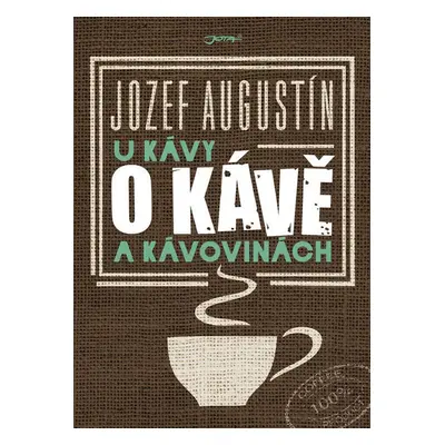 U kávy o kávě a kávovinách (Jozef Augustín)