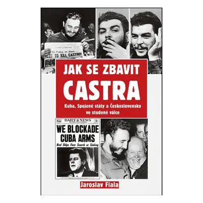 Jak se zbavit Castra (Jaroslav Fiala)