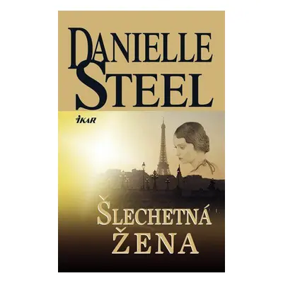 Šlechetná žena (Danielle Steel)