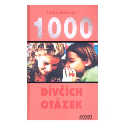 1000 Dívčích otázek (Gaby Schuster)