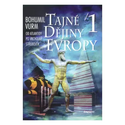 Tajné dějiny Evropy I. (Bohumil Vurm)