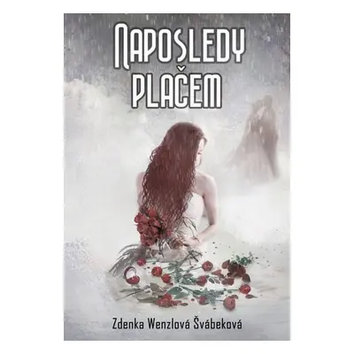 Naposledy plačem (Zdenka Wenzlová Švábeková) (slovensky)