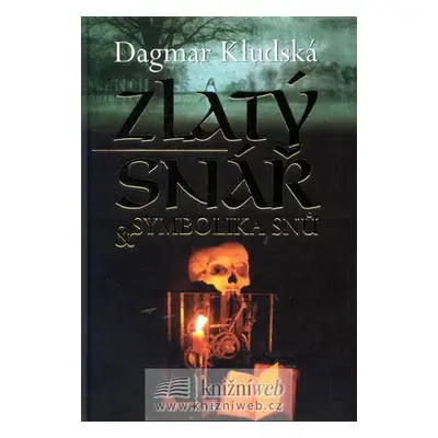 Zlatý snář a symbolika snů (Dagmar Kludská)