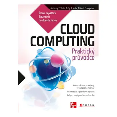 Cloud Computing - Praktický průvodce (Anthony T. Velte)